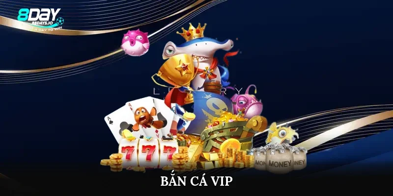 Bắn cá vip