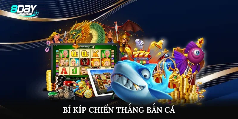 Bí kíp chiến thắng bắn cá