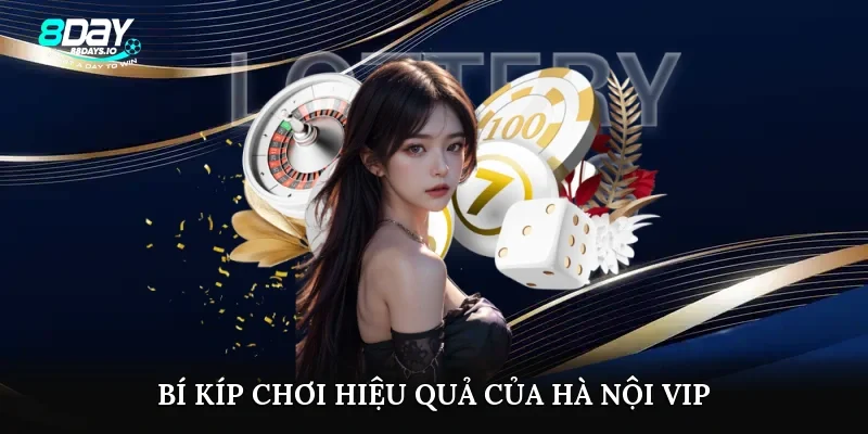 Bí kíp chơi hiệu quả của Hà Nội VIP Bí kíp chơi hiệu quả của Hà Nội VIP