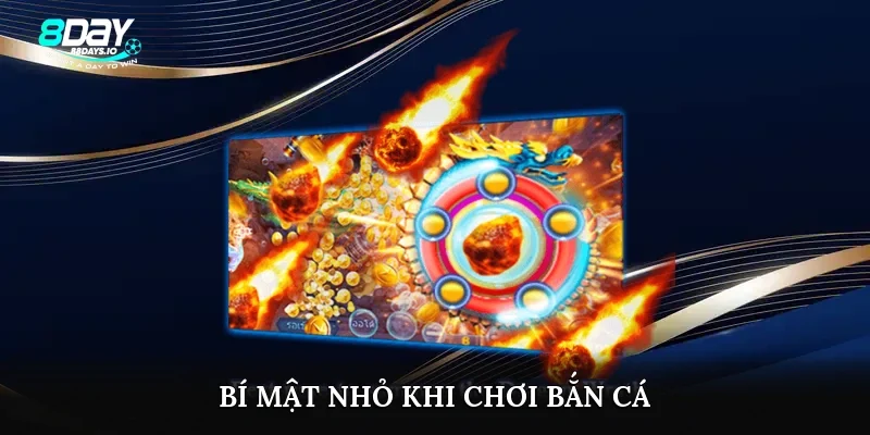 Bí mật nhỏ khi chơi bắn cá