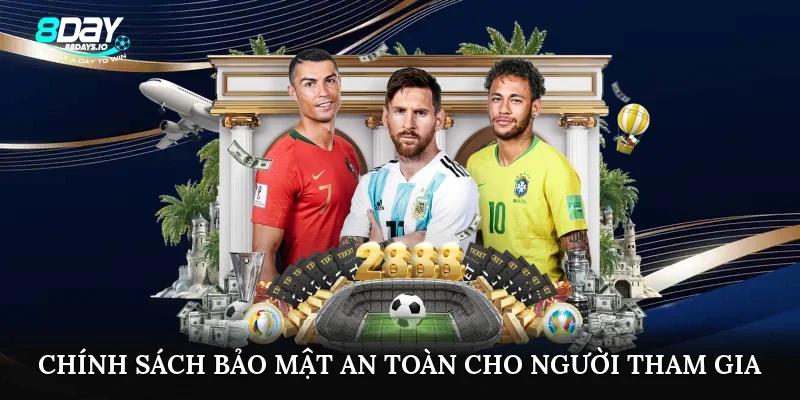 Chính sách bảo mật an toàn cho người tham gia Chính sách bảo mật an toàn cho người tham gia