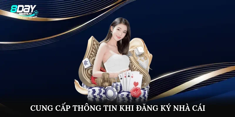 Cung cấp thông tin khi đăng ký nhà cái