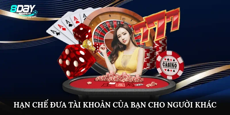 Hạn chế đưa tài khoản của bạn cho người khác Hạn chế đưa tài khoản của bạn cho người khác