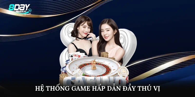 Hệ thống game hấp dẫn đầy thú vị