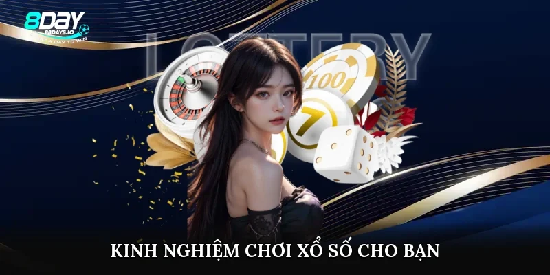 Kinh nghiệm chơi xổ số cho bạn