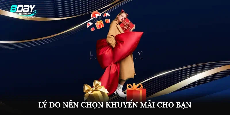 Lý do nên chọn khuyến mãi cho bạn