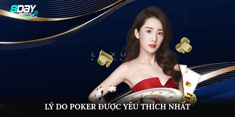 Lý do poker được yêu thích nhất