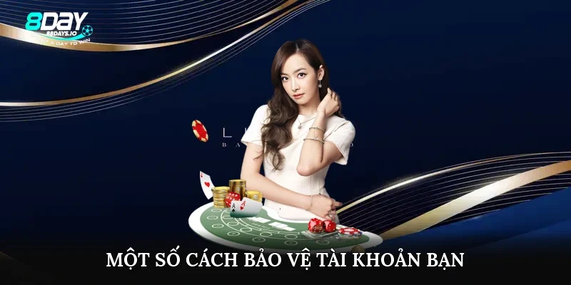 Một số cách bảo vệ tài khoản bạn Một số cách bảo vệ tài khoản bạn