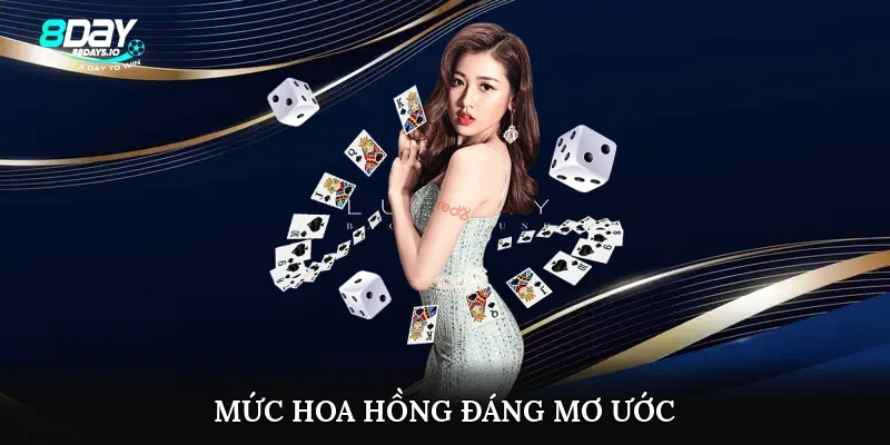 Mức hoa hồng đáng mơ ước