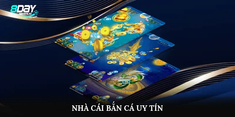 Nhà cái bắn cá uy tín