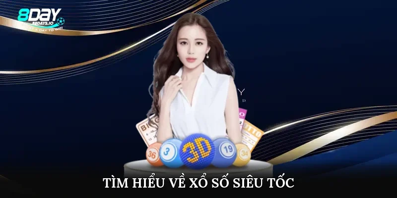 Tìm hiểu về xổ số siêu tốc