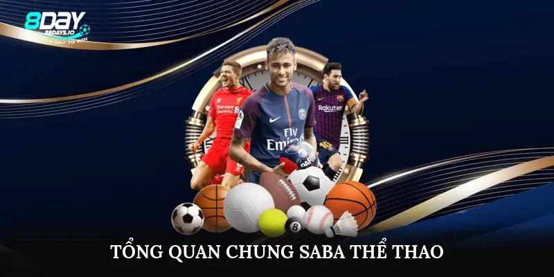 Tổng quan chung saba thể thao Tổng quan chung saba thể thao