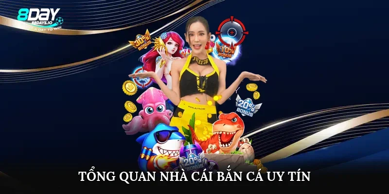 Tổng quan nhà cái bắn cá uy tín
