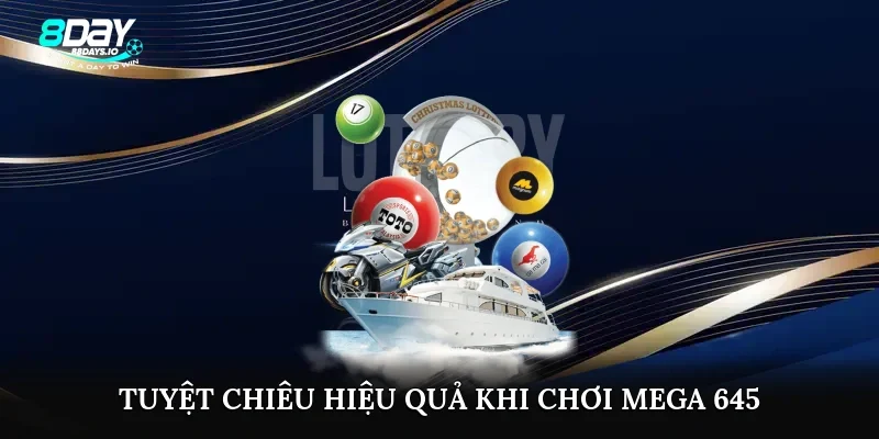Tuyệt chiêu hiệu quả khi chơi Mega 6/45