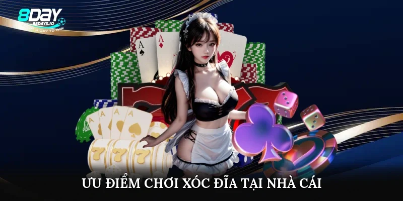 Ưu điểm chơi xóc đĩa tại nhà cái