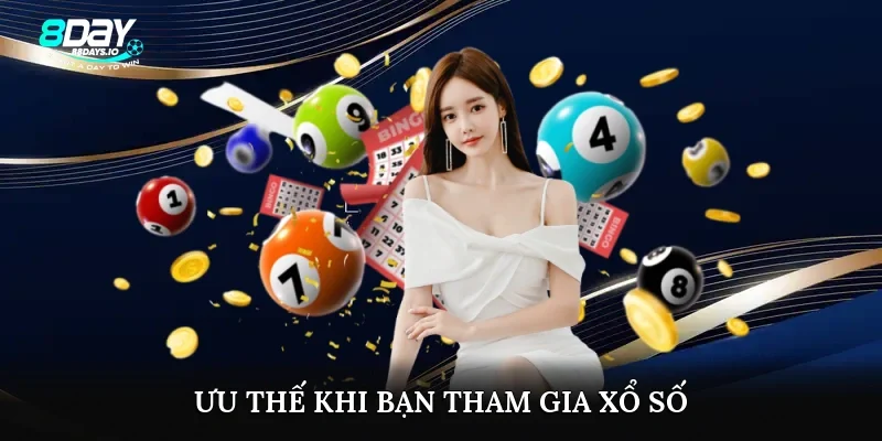 Ưu thế khi bạn tham gia xổ số Ưu thế khi bạn tham gia xổ số